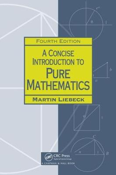 A Concise Introduction to Pure Mathematics Martin Liebeck (Imperial College, London, UK) 9781498722926