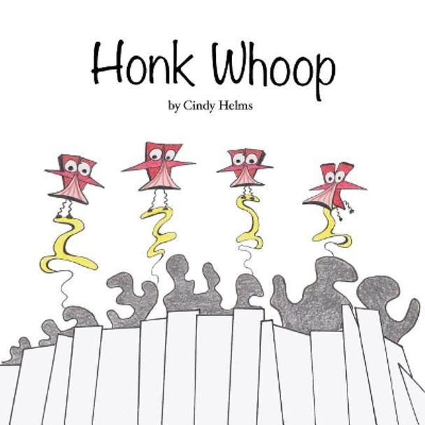 Honk Whoop by Cindy Helms 9780996339742