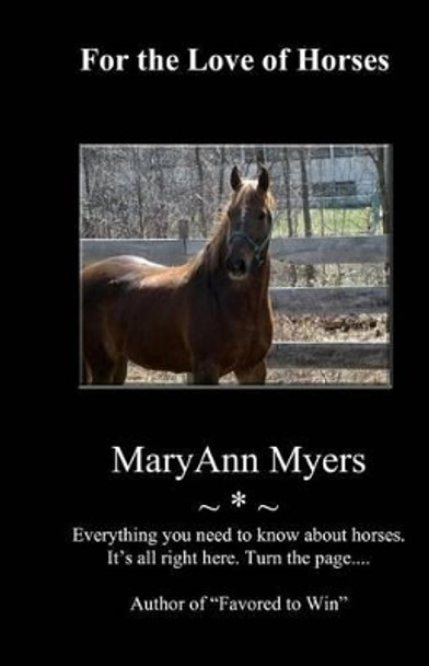 For the Love of Horses by Maryann Myers 9780966878080