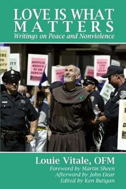 Love Is What Matters: Writings on Peace and Nonviolence by Fr Louie Vitale 9780966978360