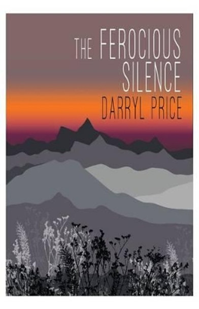 The Ferocious Silence by Darryl Price 9780996352680