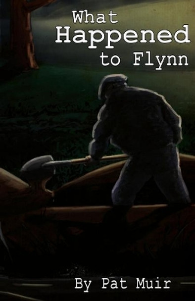 What Happened To Flynn by Pat Muir 9780967606026