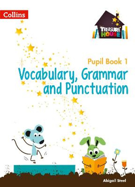 Vocabulary, Grammar and Punctuation Year 1 Pupil Book (Treasure House) by Abigail Steel