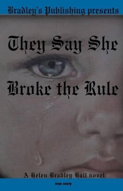 They Say She Broke the Rule by Helen Bradley Hall 9780965814058