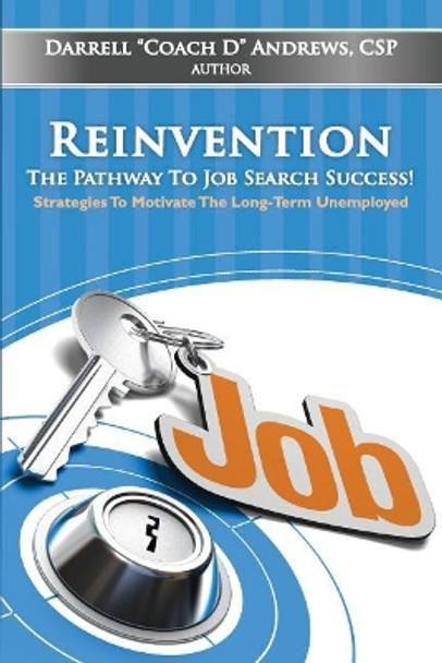 Reinvention-The Pathway To Job Search Success! by Darrell J Andrews 9780966010329