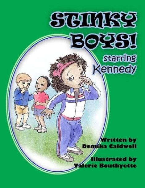 Stinky Boys: Starring Kennedy by Valerie Bouthyette 9780983429616