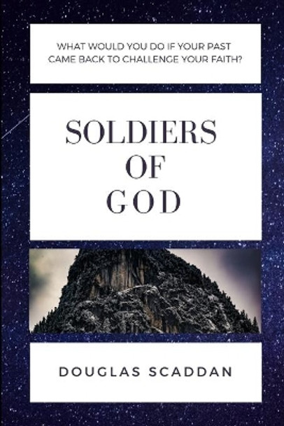 Soldiers of God by Douglas Scaddan 9780968307182