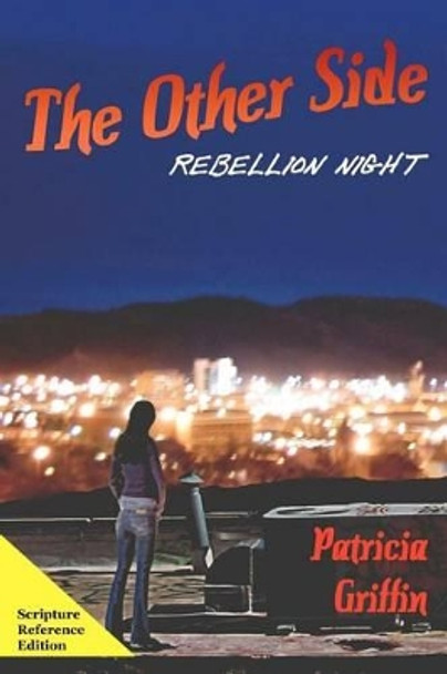 The Other Side: Rebellion Night: Scripture Edition by Consultant Patricia Griffin 9780983435228