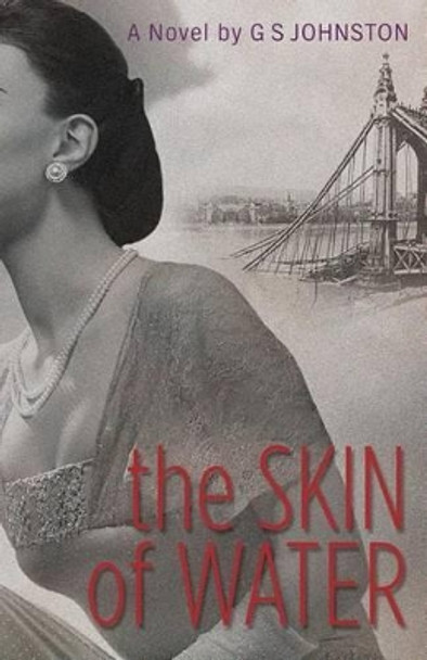 The Skin of Water by G S Johnston 9780992548407