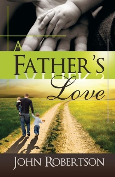 A Father's Love by John Robertson 9780881441895