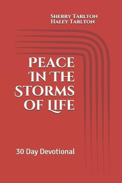 Peace In The Storms of Life: 30 Day Devotional by Haley Tarlton 9780884930693