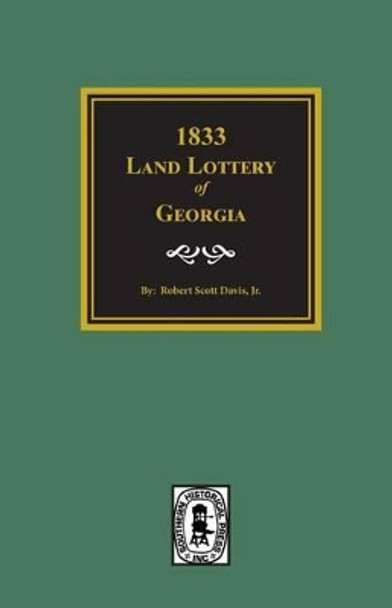 1833 Land Lottery of Georgia by Robert Scott Davis 9780893083380