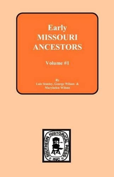 Early Missouri Ancestors - Vol. #1 by Lois Stanley 9780893084325