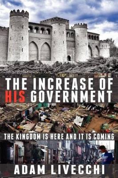 The Increase of His Government by Adam J Livecchi 9780983552352