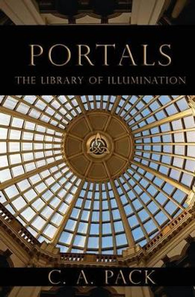 Portals: The Library of Illumination by Carol Pack 9780983572381