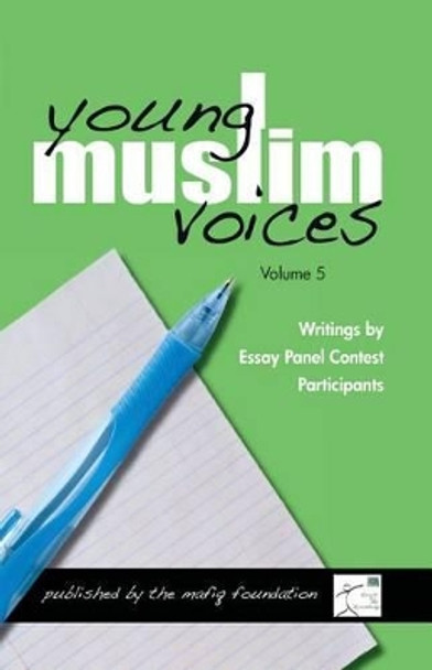 Young Muslim Voices Vol 5 by Essay Participants Mafiq 9780970037213