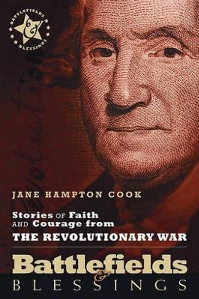 Stories of Faith and Courage from the Revolutionary War by Jane Hampton Cook 9780899570426