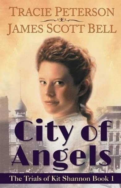 City of Angels (The Trials of Kit Shannon #1) by Tracie Peterson 9780910355155