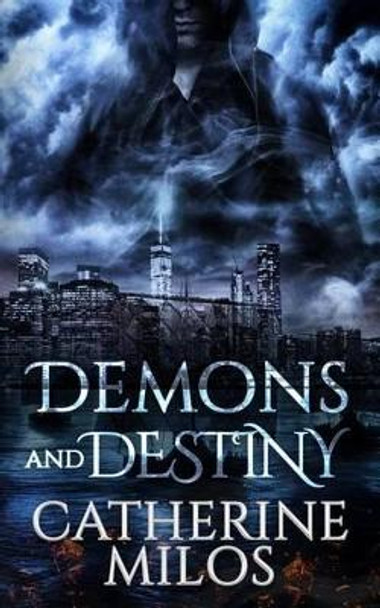 Demons and Destiny by Catherine Milos 9780994762924