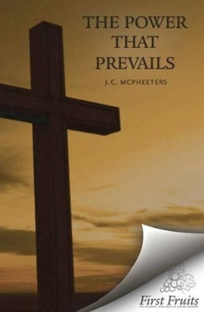 The Power that Prevails by J C McPheeters 9780914368960