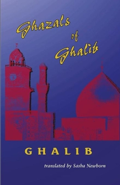 Ghazals of Ghalib by Sasha Newborn 9780942208061