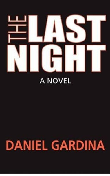 The Last Night by Daniel Gardina 9780615720128