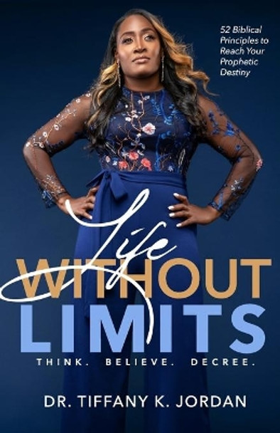 Life Without Limits: Think Believe Decree by Chief Jimmy G Delano 9780996025102