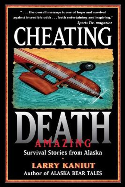 Cheating Death by Larry Kaniut 9780945397618