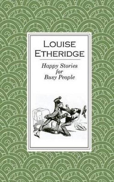 Happy Stories for Busy People by Louise Etheridge 9780957431539