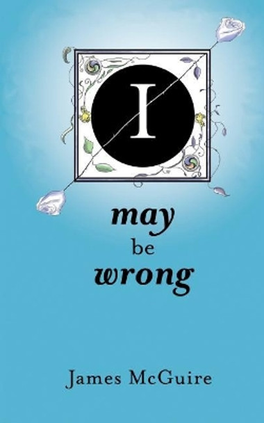 I May Be Wrong by James McGuire 9780957526044