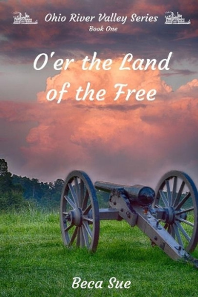 O'er the Land of the Free by Beca Sue 9780996157544