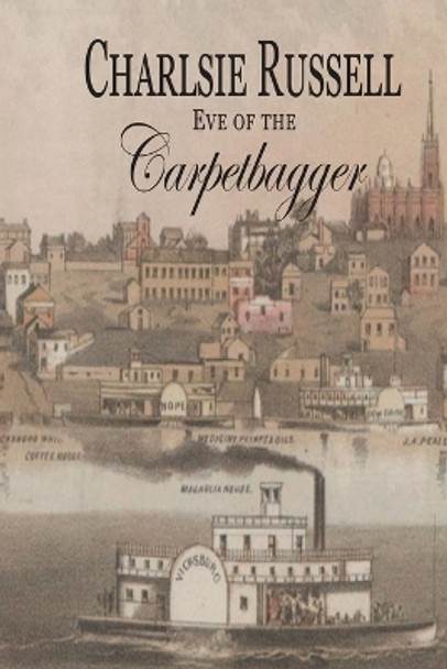 Eve of the Carpetbagger by Charlsie Russell 9780976982456