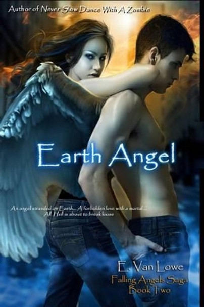 Earth Angel by E Van Lowe 9780983632931