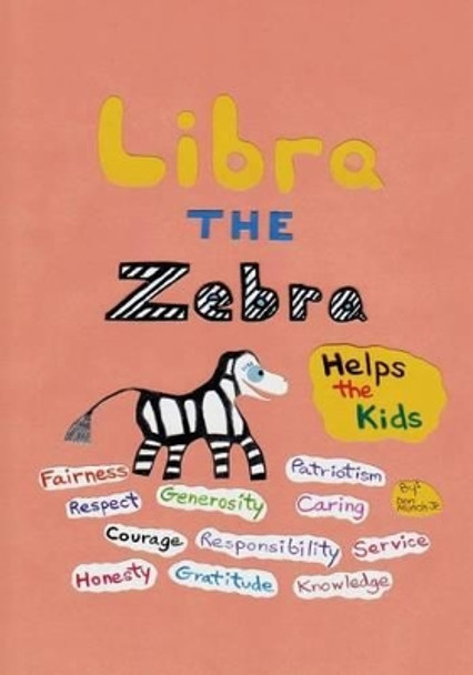 Libra the Zebra Helps the Kids by Don Munch Jr 9780983658429