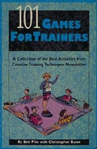 101 Games for Trainers by Bob Pike 9780943210384