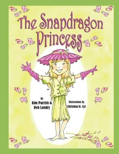 The Snapdragon Princess by Deb Landry 9780977373864