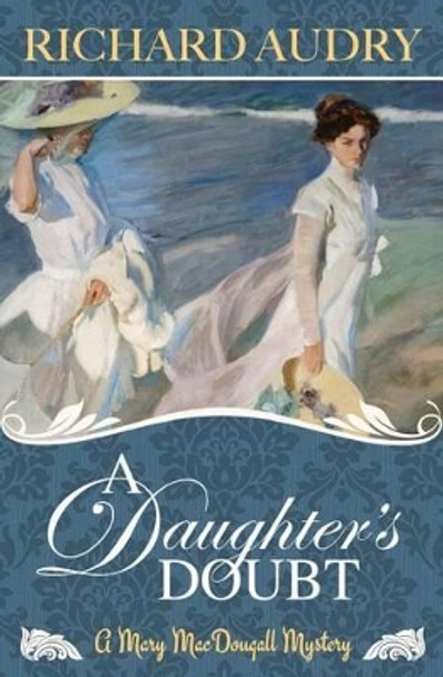 A Daughter's Doubt by Richard Audry 9780985019662