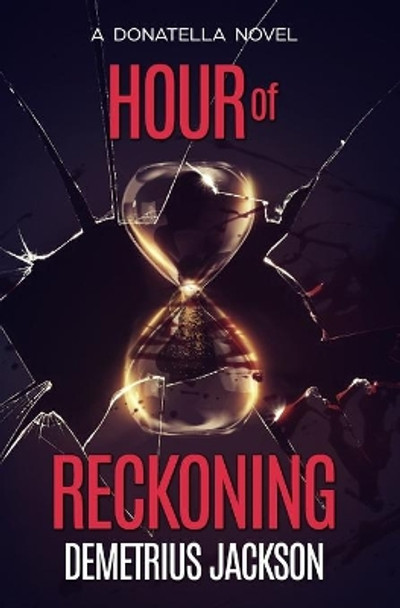 Hour of Reckoning by Demetrius Jackson 9780977113330