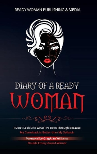 Diary of a Ready Woman: I don't look like what I've been through because my comeback is better than my setback by Nekisha Michelle Kee 9780970717511