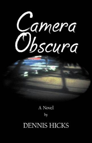 Camera Obscura by Dennis Hicks 9780970909213