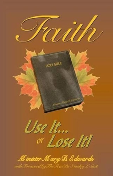 Faith: Use it or Lose it! by Shannon E Crowley 9780971048263