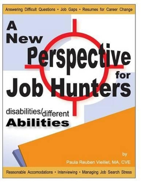 Disabilities / Different Abilities: A New Perspective for Job Hunters by Paula Reuben Vieillet 9780971522206