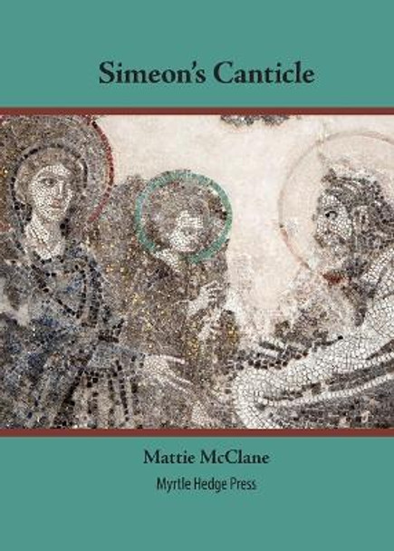 Simeon's Canticle by Mattie McClane 9780972246682