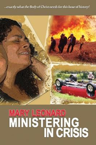 Ministering in Crisis: Preparing God's People to Minister in Crisis by Mary Leonard 9780975520222