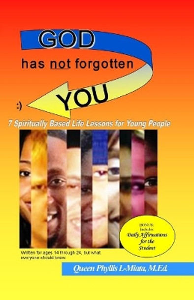 God Has Not Forgotten You: 7 Spiritually Based Life Lessons for Young People by L-Miata Phyllis Austin 9780975991732