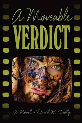 A Moveable Verdict by David R Cudlip 9780984621019