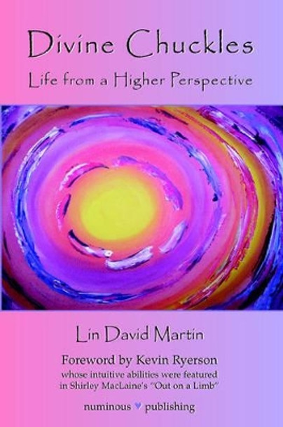 DIVINE CHUCKLES - Life From A Higher Perspective by Lin David Martin 9780976435204