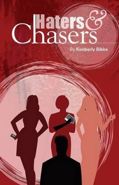 Haters and Chasers by Kimberly a Bibbs 9780976260721