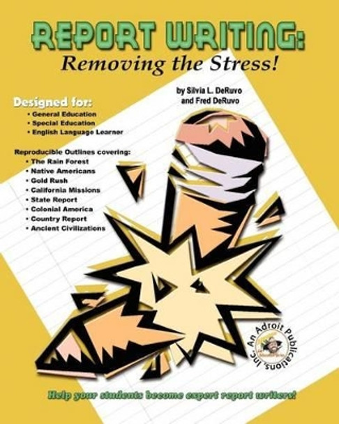 Report Writing: Removing the Stress! by Fred Deruvo 9780983700654