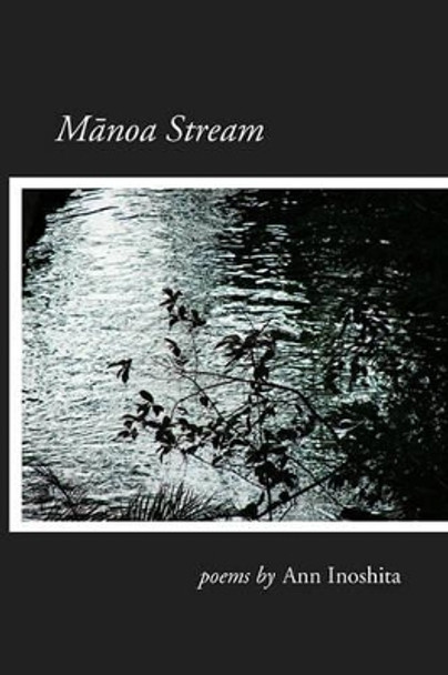 Manoa Stream by Ann Inoshita 9780979378812